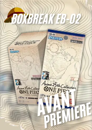 AVANT-PREMIÉRE 🏴‍☠️ BOXBREAK EB-02 🏴‍☠️ + DISPLAY 1 PDD