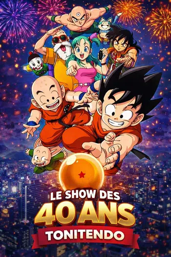 🟠㊝ SHOW EXCEPTIONNEL DES 40 ANS DE L'ANIME DRAGON BALL㊝🟠