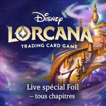Live Lorcana Foil tous chapitres