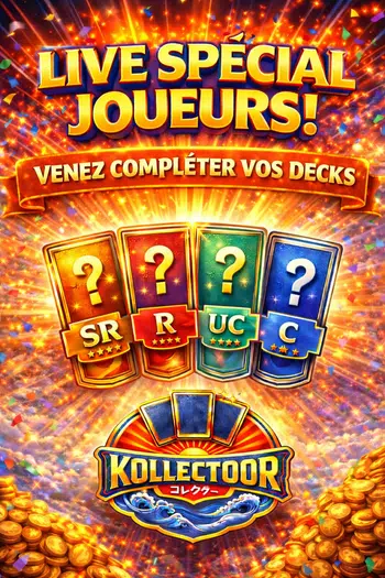 LIVE SPECIAL JOUEURS : COMPLETEZ VOS DECKS !