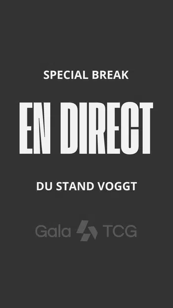 Break en direct du Gala TCG