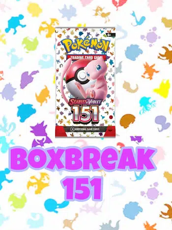 🎁 🎁 BOXBREAK 151/EV10/EV8/8.5🎁 🎁