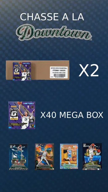 CHASSE A LA DOWNTOWN : DOUBLE CASE BREAK PANINI MEGA BOX HOBBY OPTIC
