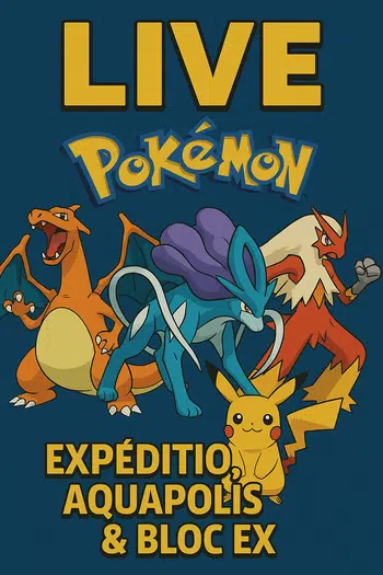 🔥 SHOW EXCEPTIONNEL EN DIRECT ! 🔥 🎴 Expédition • Aquapolis • Bloc EX 🎴