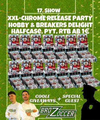 XXL-Chrome Release Party!🥳 Breakers Delight&Hobby!🔥 Halfcase PYT, RTB ab 1€!🤩Special Guest & Coole Givis!😍🎁