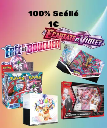 100% Scellé EB & EV à 1€ | Displays, ETB, Coffrets