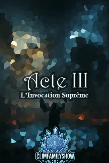 ACTE 3 - L'Invocation Suprême
