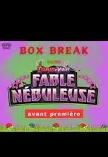 BOX BREAK 6.5 EN EXCLU + PEPITE