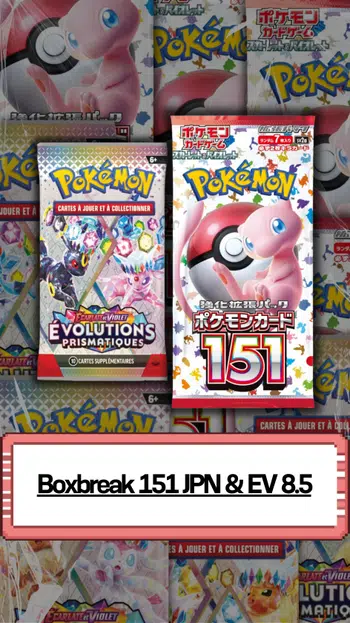 🔥 Boxbreak 151 JPN & EV 8.5 :  🎁 PSA 10 ?