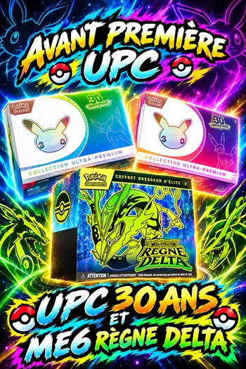 ✨ AVANT PREMIÈRE UPC 30 ANS ET ME6 RÈGNE DELTA FR ✨