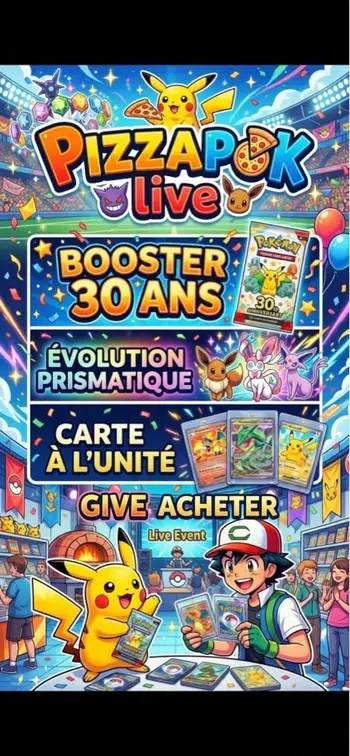 🍕 PizzaPok is Back 🍕 Booster 30 ans / Ev8.5 / Cartes a L'unité all série 🏆 Give Acheteur 🏆