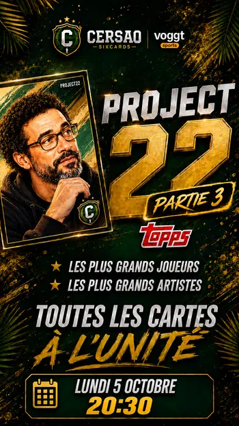 🔥 1€ PDD — PROJECT 22 TOPPS toute les cartes à l'unité - Partie 3  - Semaines 22 à ?🔥