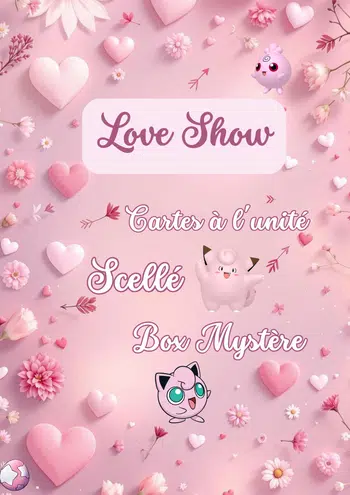 💕Love Show💕Cartes à l'unité, Scellé et Box mystère💕