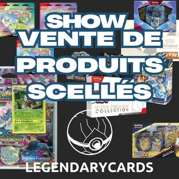 Show Spécial Legendary Cards : Des Produits Scellés Pokémon !