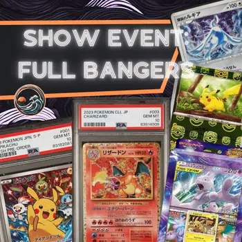 Show Event : Full bangers JPN PSA, Scellé etc 🎴