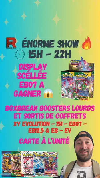🚨  EVENEMENT : Gagne une display EB07 ! FULL BOOSTERS LOURDS🔥Méga live 15h - 22h : XY Evo. - EB7 - 151 - EV08 / Coffrets EB12.5 - 151 / Cartes à l'unité etc ... 🚨