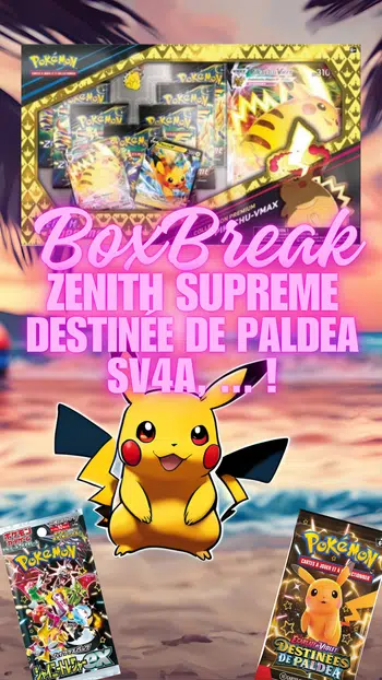 BoxBreak Zénith Suprême, Destinée de paldea, SV4A, ...