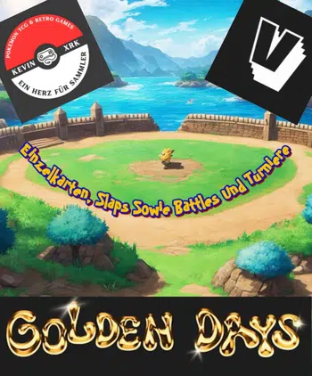 Golden Days Special Einzelkarten und Slap Auktionen // Battles und Tuniere um dicke Gewinne