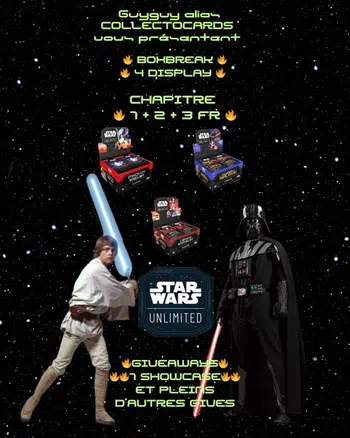 🔥 Boxbreak Star Wars Unlimited Chapitre 1 + 2 + 3 🔥 GAGNE TA SHOWCASE ET AUTRES !!! 🔥