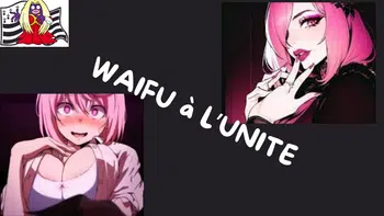 WAIFU CARTE A L'UNITE §