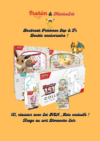 TIRAGE ANNIVERSAIRE ! Boxbreak Jap & FR ! 151 à gagner !