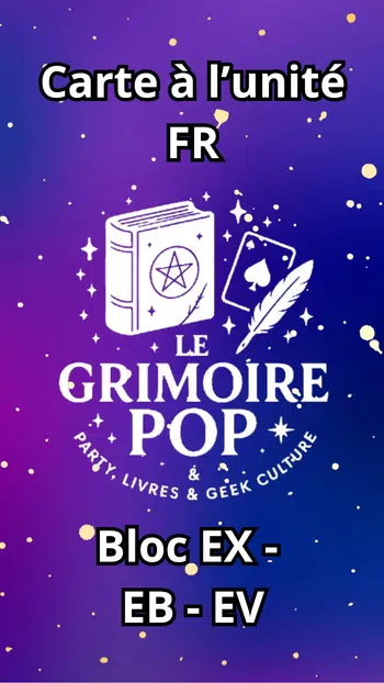 🇧🇪 Cartes à l'unité FR JAP CH -  Bloc EX - EB - EV 🇫🇷🇨🇳🇯🇵