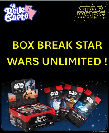 BOX BREAK STAR WARS UNLIMITED !