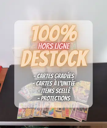 100% DESTOCK - ACHAT IMMÉDIAT- Cartes Gradées | Cartes à l'unité | Items scellés | Protections