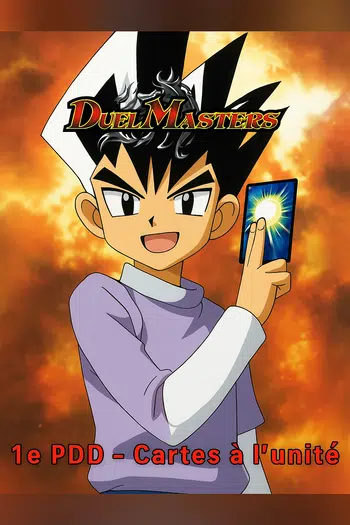 Show spécial Duel Masters - 1e PDD - Cartes à l'unité