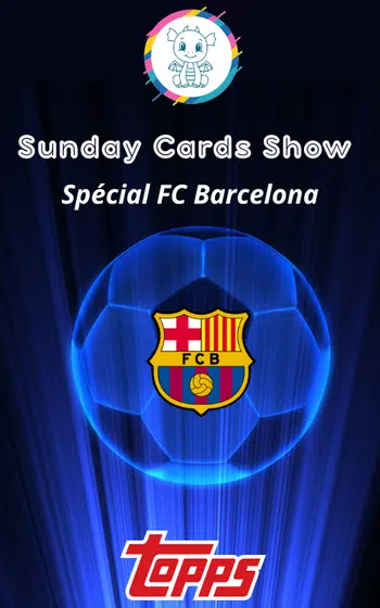 Sunday Cards Show Spécial FC Barcelona - Cartes à l'unité Topps