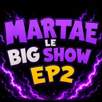 BIG SHOW DU MARTAE EP.2