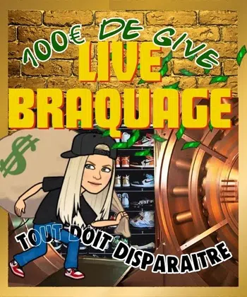 LIVE BRAQUAGE - 100€ DE GIVE