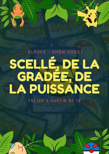 🚨 GLPOKE – DU SCELLÉ, DE LA GRADÉE, DE LA PUISSANCE ! FR/JAP À PARTIR DE 1€ 🚨
