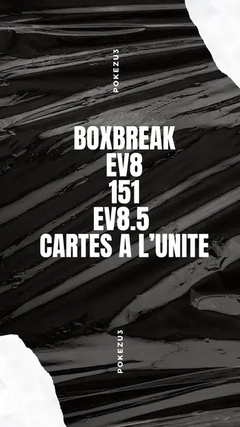 BOXBREAK EV8/151/EV8.5 + CARTES A L'UNITE 👀